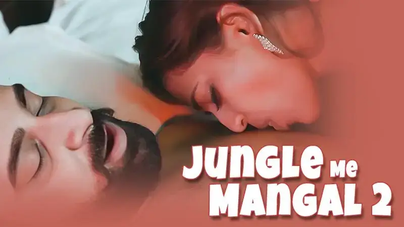Jungle.Me.Mangal.S01EP02 | Neon X : Indian Movies, Web Series and Originals