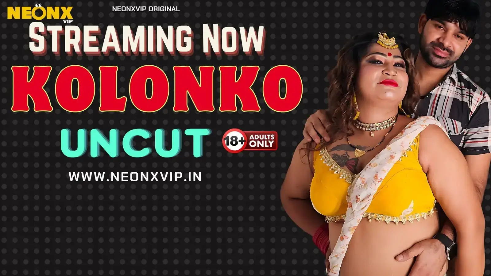 KOLONKO | Neon X : Indian Movies, Web Series and Originals