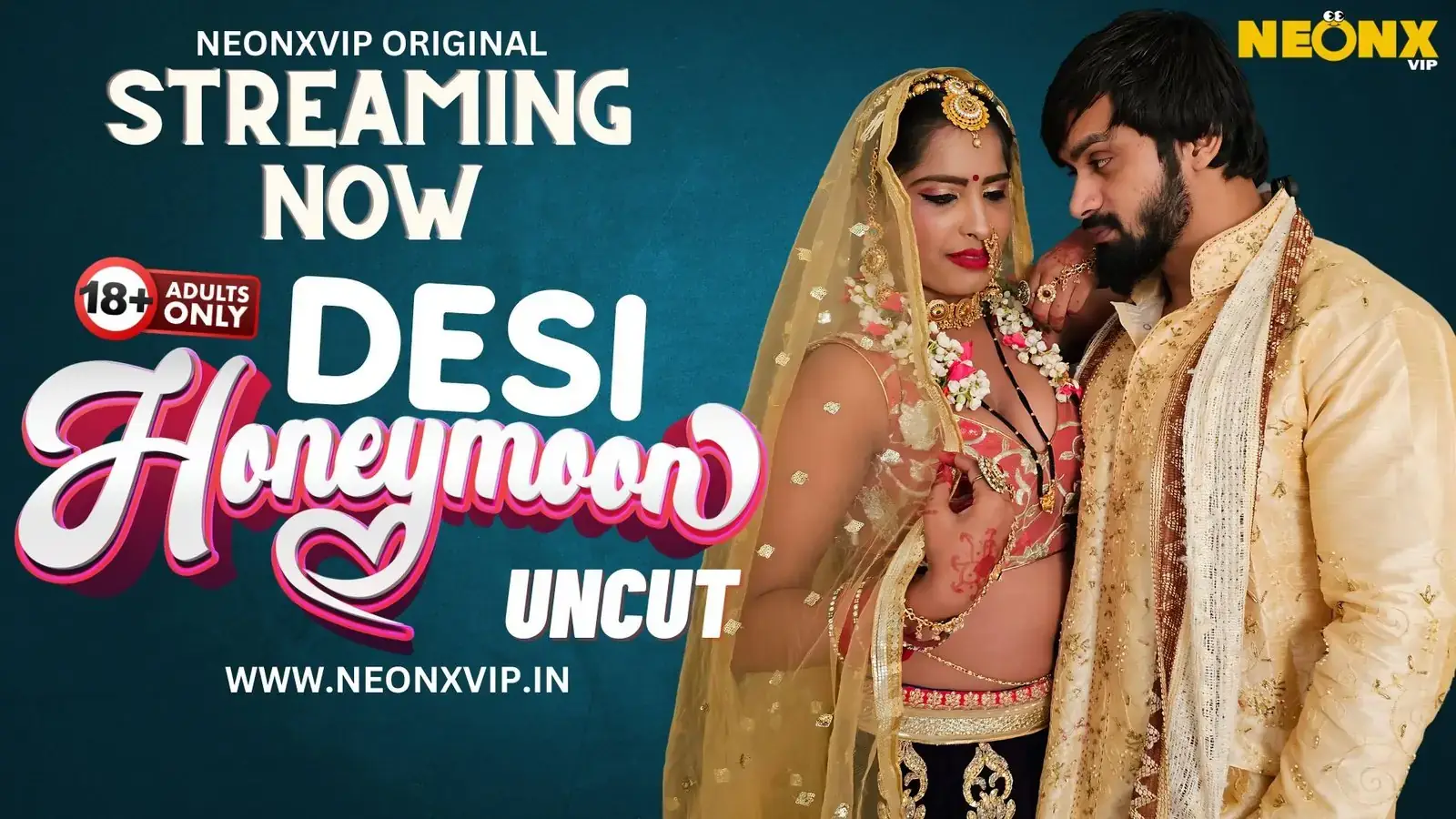 DESI HONEYMOON | Neon X : Indian Movies, Web Series and Originals