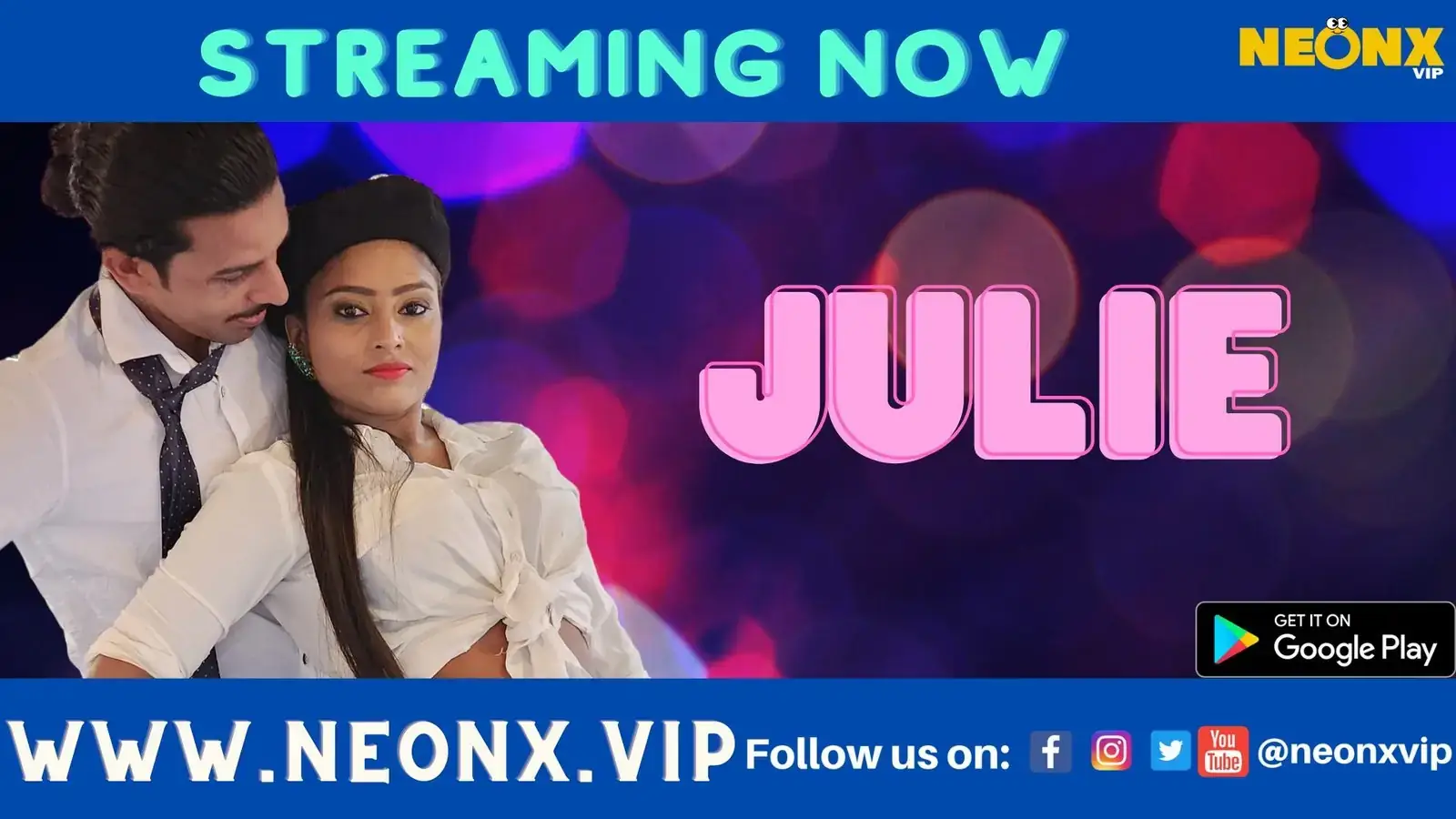 JULIE | Neon X : Indian Movies, Web Series and Originals