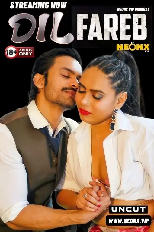 DIL FAREB | Neon X : Indian Movies, Web Series and Originals