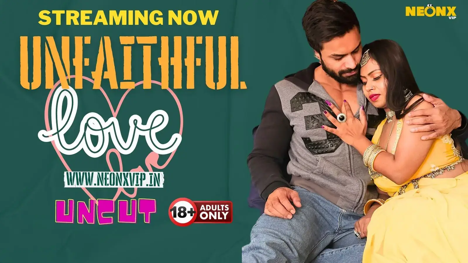 UNFAITHFULL LOVE | Neon X : Indian Movies, Web Series and Originals