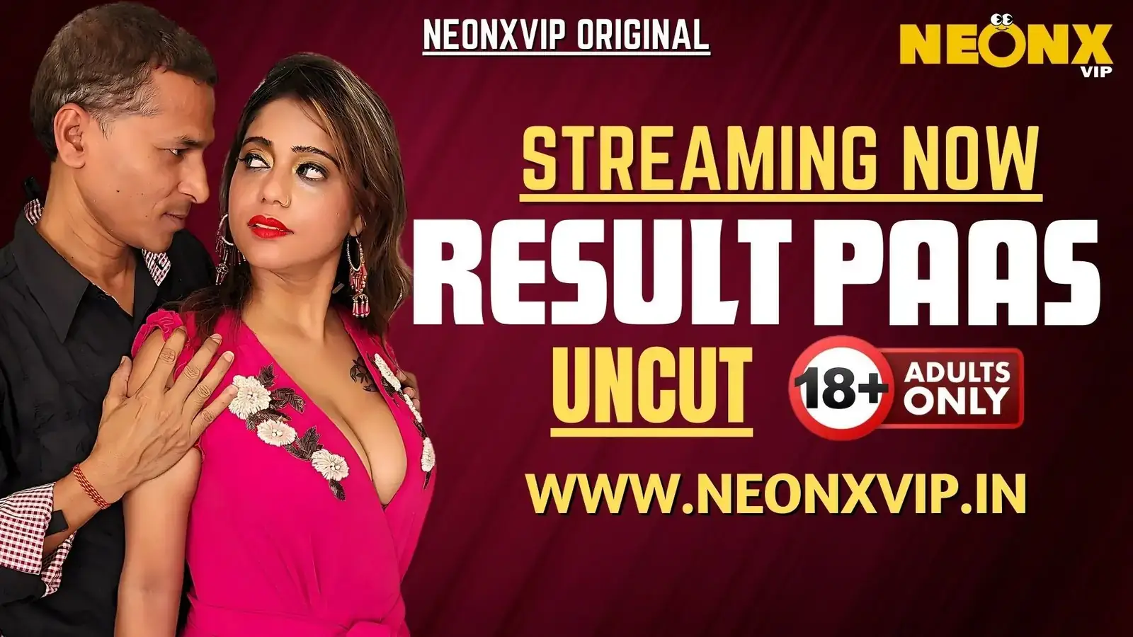 RESULT PASS | Neon X : Indian Movies, Web Series and Originals