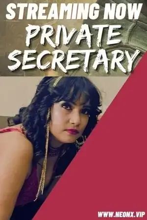Private Secretary | Neon X : Indian Movies, Web Series and Originals