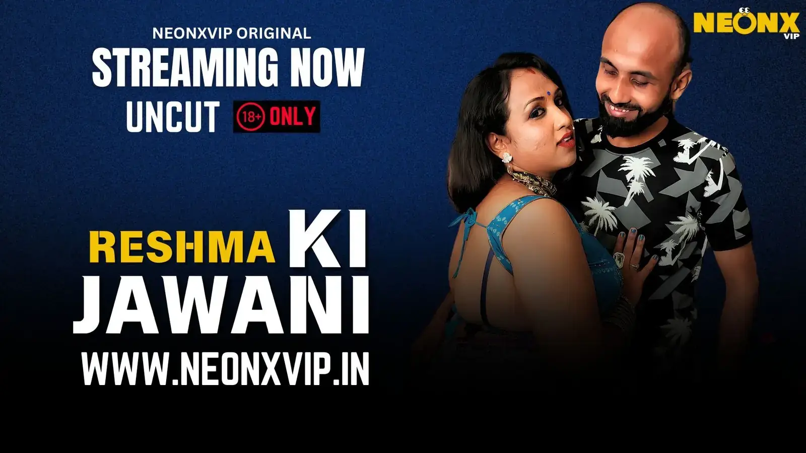 RESHMA KI JAWANI | Neon X : Indian Movies, Web Series and Originals