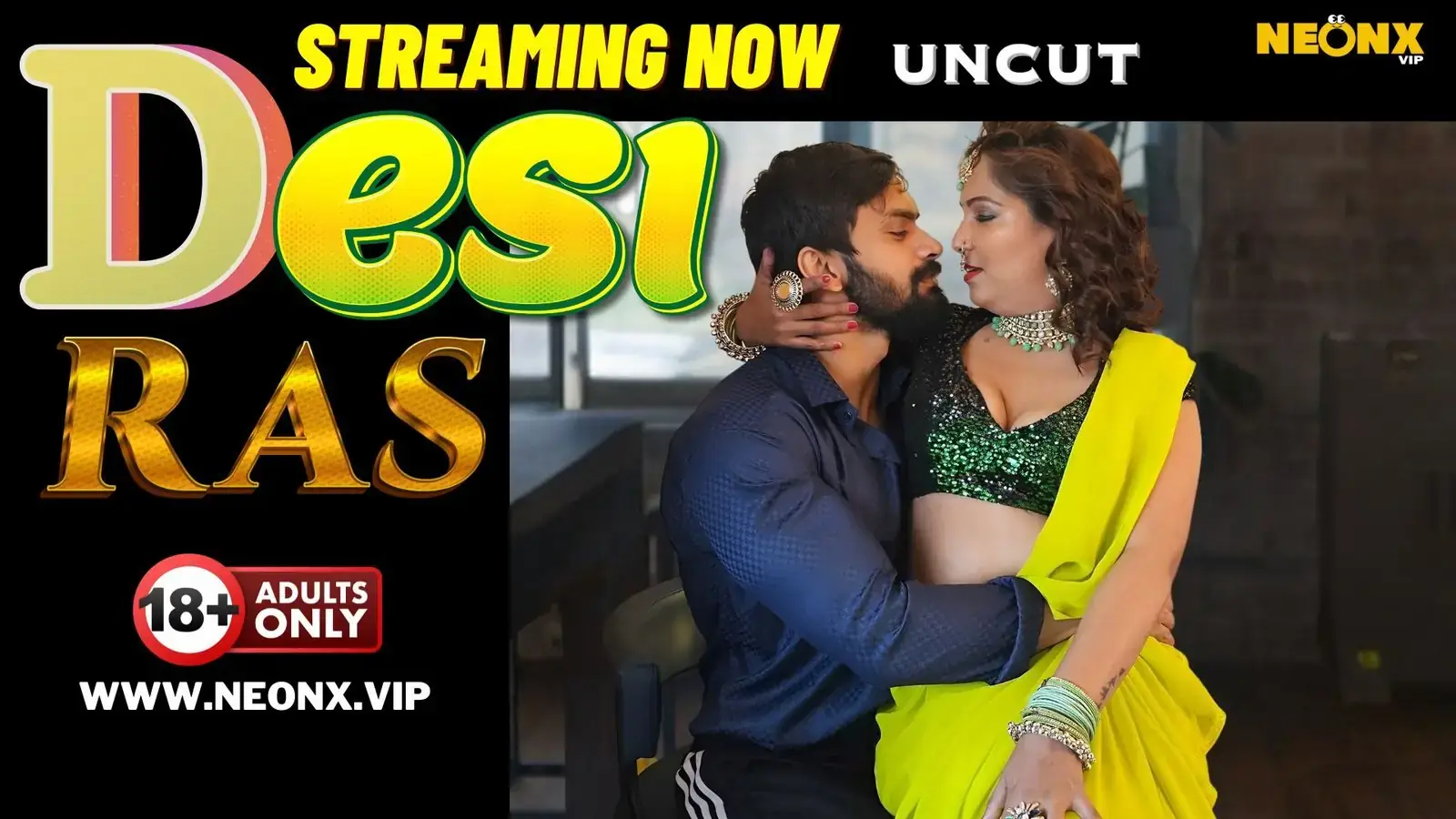 DESI RAS | Neon X : Indian Movies, Web Series and Originals